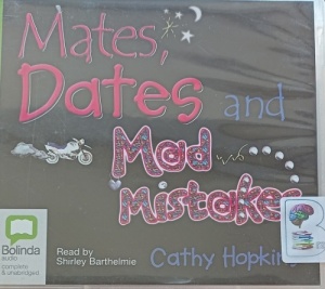 Mates, Dates and Mad Mistakes written by Cathy Hopkins performed by Shirley Barthelmie on Audio CD (Unabridged)